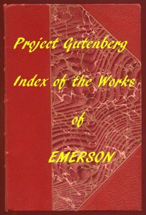 [Gutenberg 58994] • Index of the Project Gutenberg Works of Ralph Waldo Emerson